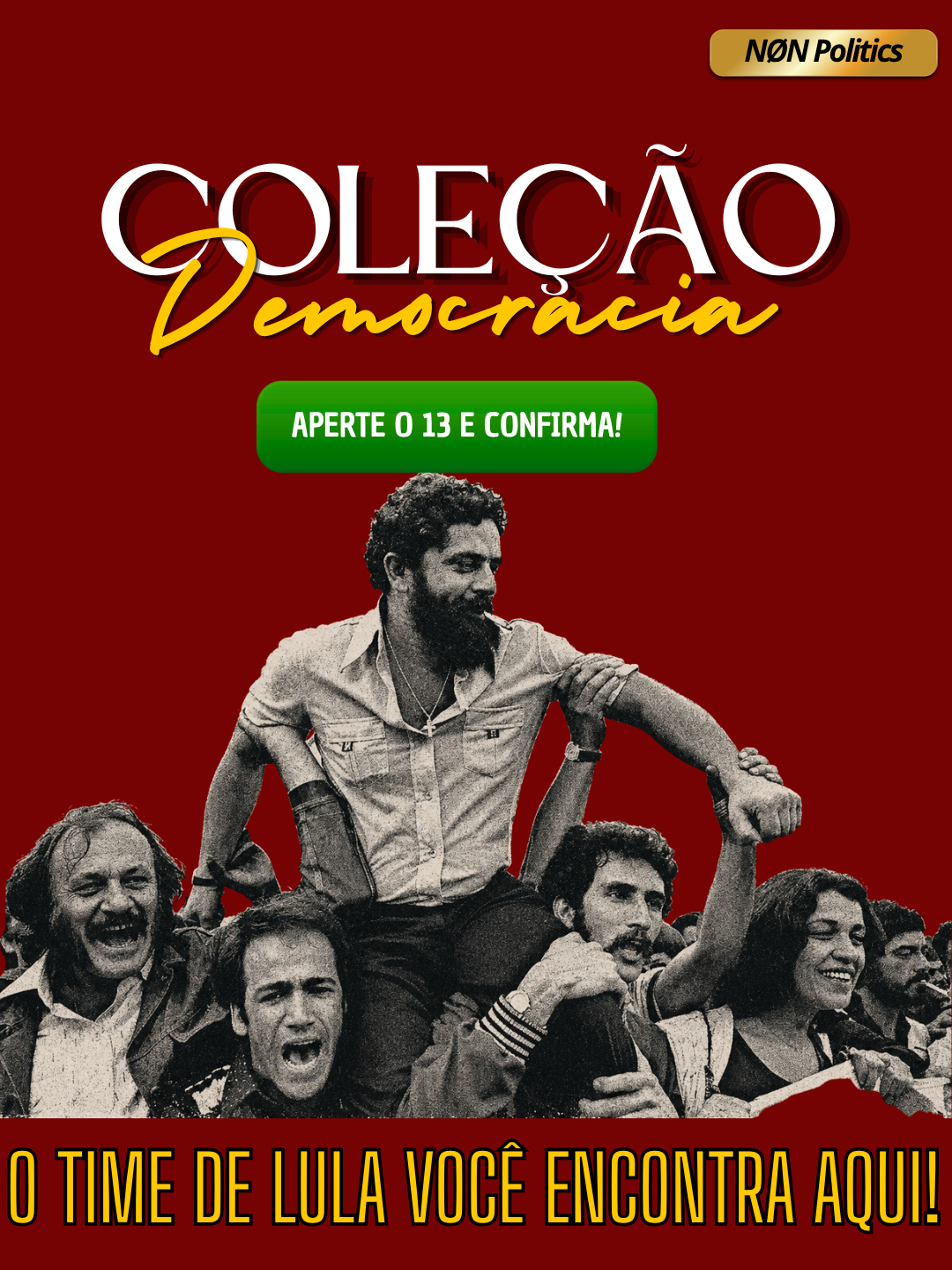 Coleção Democracia 2026 — NØN Politics